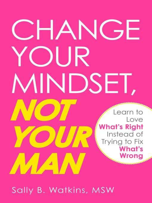 Title details for Change Your Mindset, Not Your Man by Sally B Watkins - Wait list